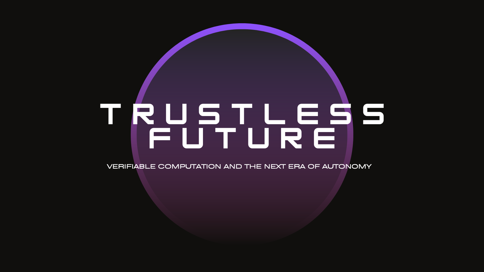 The Trustless Future: Trustless Computation as the New Capital